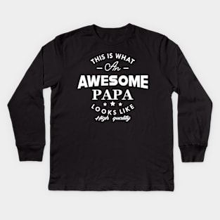 Papa - This is what an awesome papa looks like Kids Long Sleeve T-Shirt